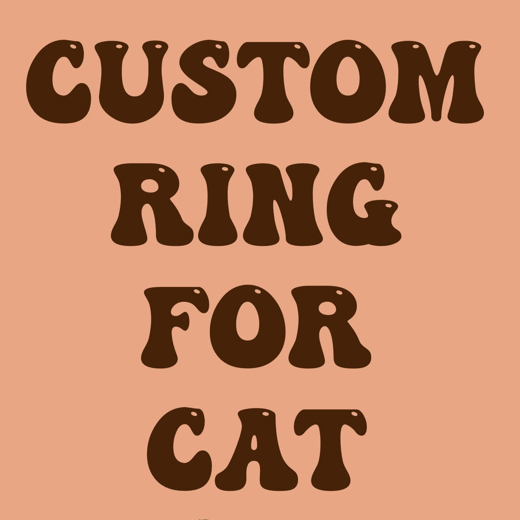 Custom Ring for Cat