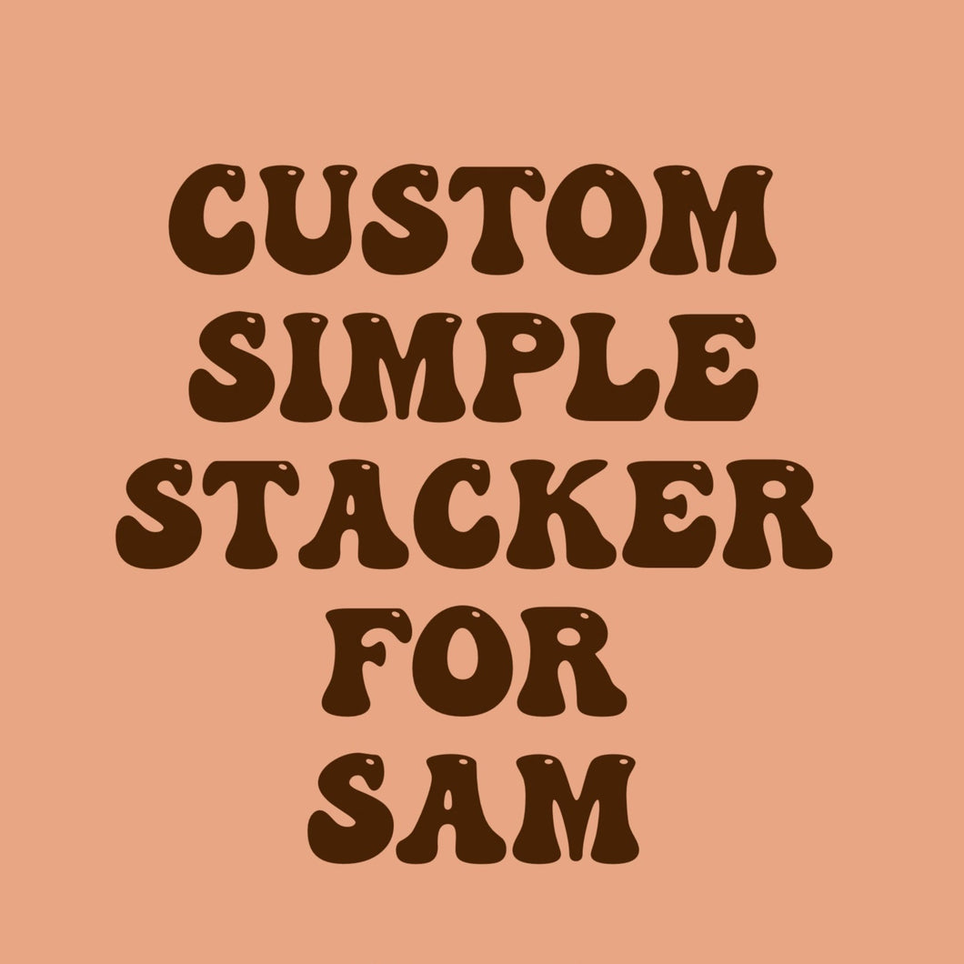 Custom for Sam