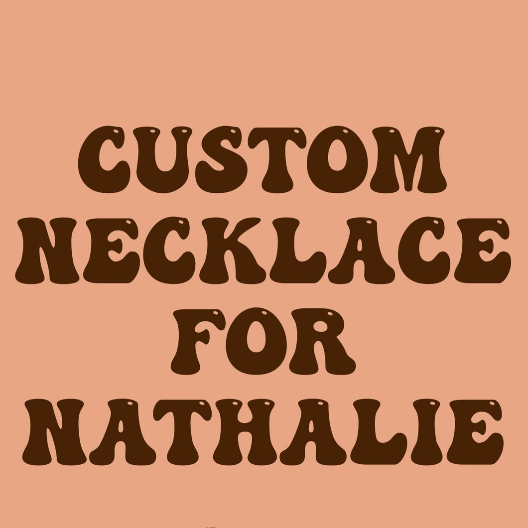 Custom Necklace for Nathalie