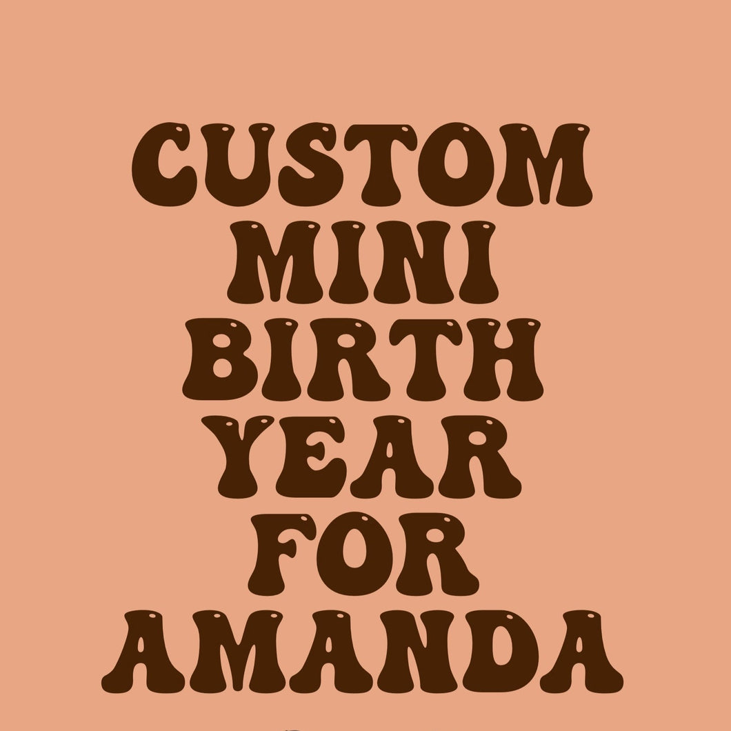 Custom Mini Birth Year for Amanda