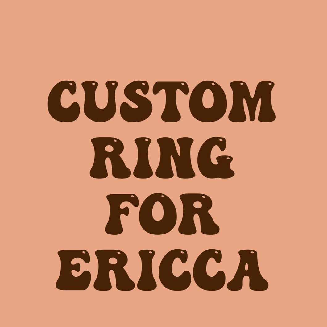 Custom Ring for Ericca